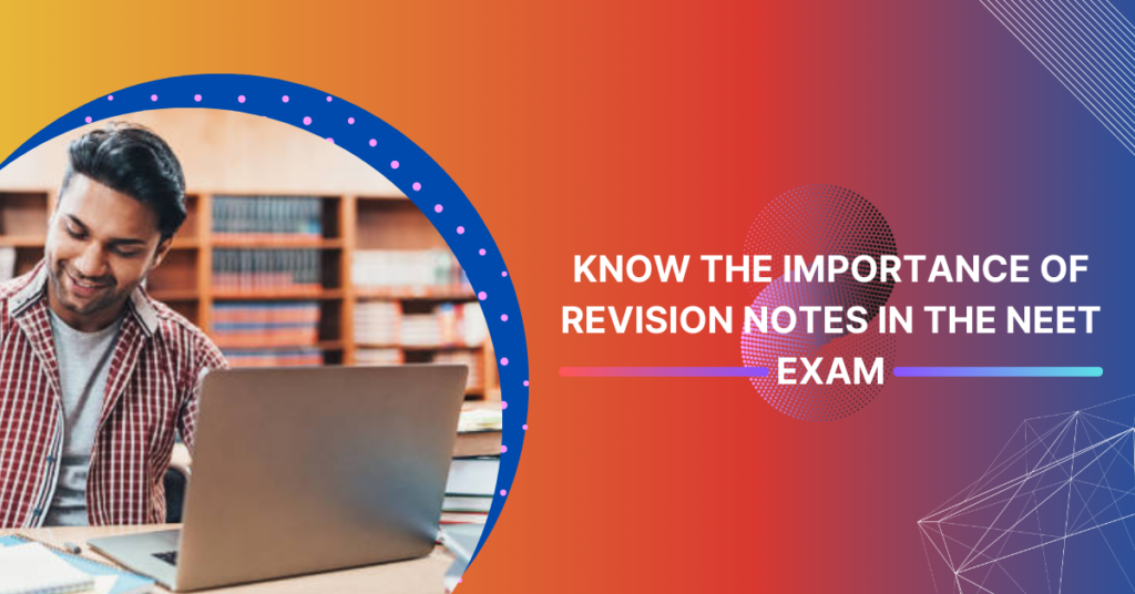 know-the-importance-of-revision-notes-in-the-neet-exam