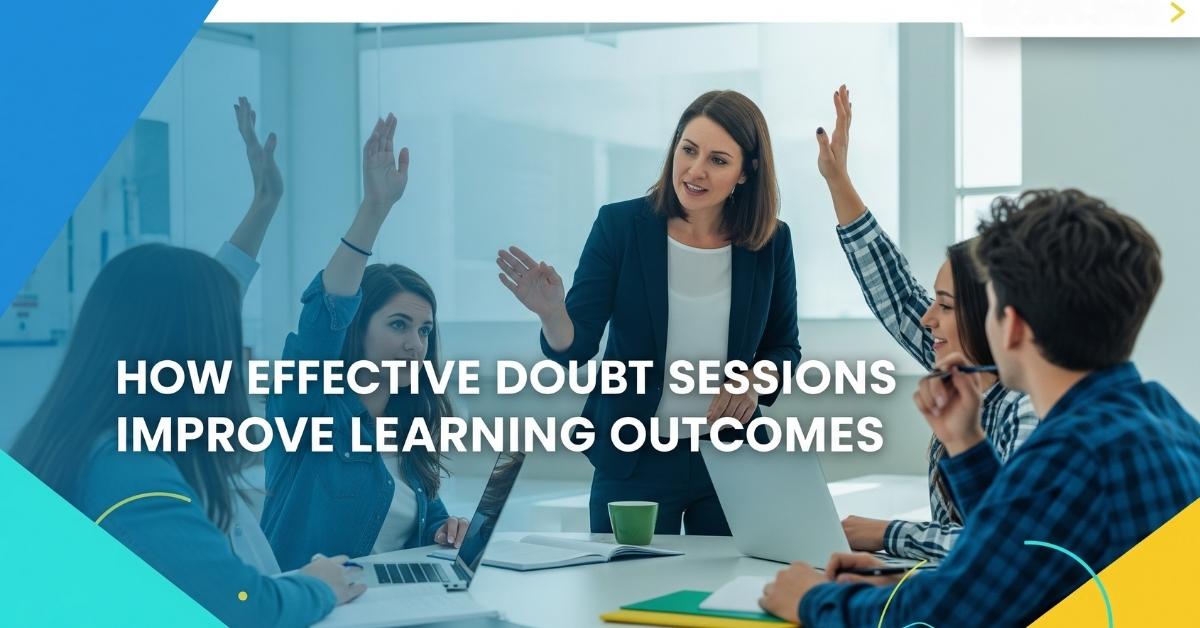 How Effective Doubt Sessions Improve Learning Outcomes